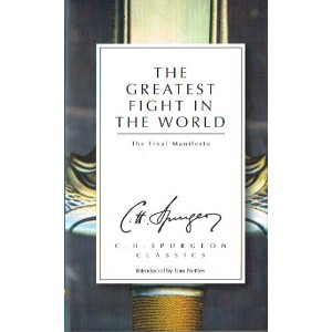 The Greatest Fight In The World by C. H. Spurgeon